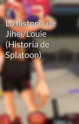 la Historia de Jihei/louie (histori...