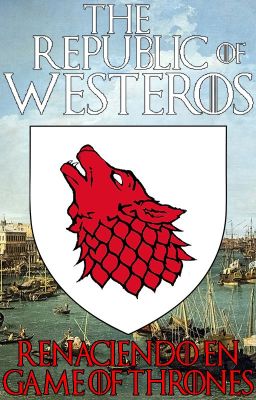 | the Republic of Westeros | Renaci...
