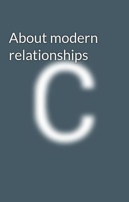About Modern Relationships