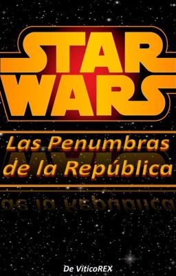 Star Wars: las Penumbras de la Rep...