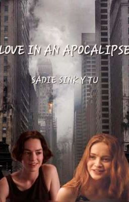 Love in an Apocalipse-sadie Sink Y...