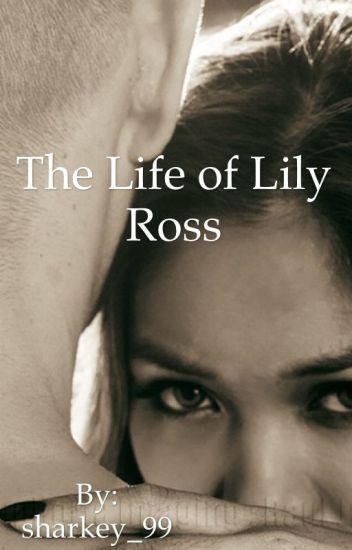 The Life Of Lily Ross [completed]