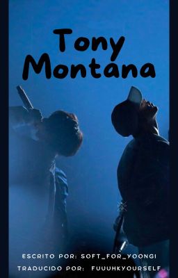 Tony Montana; Yoonmin [traducción]