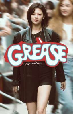 Grease ⟳ 2yeon