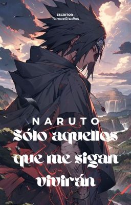 Naruto: Sólo Aquellos que me Sigan...