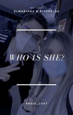 who is She? || Elmariana & Rivers_gg