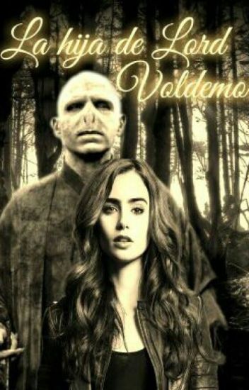 La Hija De Lord Voldemort (book 1)