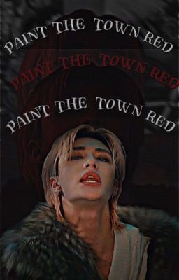 Paint the Town red | Hyunchan | Cha...