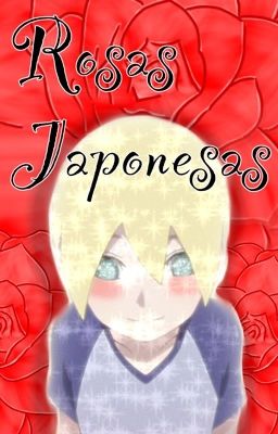 Rosas Japonesas. (shikajin)