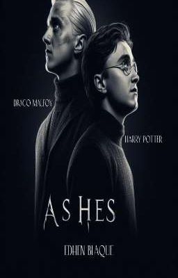 Ashes: Desde las Cenizas |drarry|