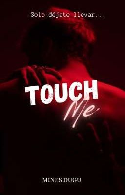 Touch me [cancelada]