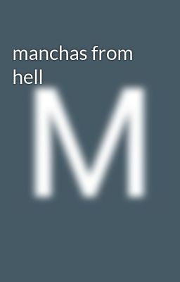 Manchas From Hell