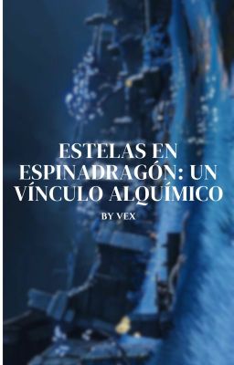 Estelas en Espinadragón: un Vínculo...