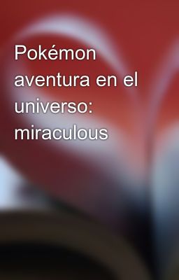 Pokémon Aventura En El Universo: Miraculous