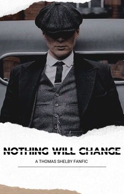 Nothing Will Change (thomas Shelby)