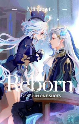Reborn| Genshin one Shots (fem! Rea...