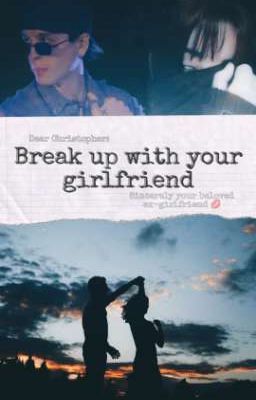 Break Up With Your Girlfriend 💋 ¦¦ Cv&tu ¦¦