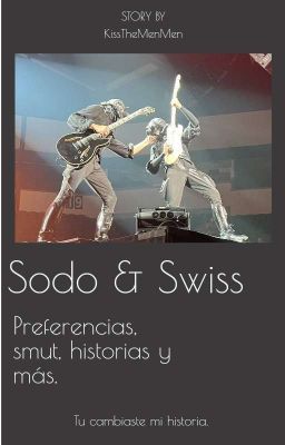 Sodo & Swiss, Preferencias, Smut y +