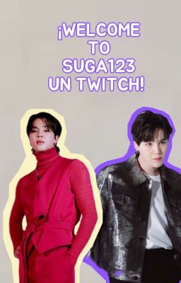 ¡¡welcome to Suga123 in Twitch!! /a...