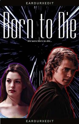 Born To Die » Star Wars // Anakin Skywalker