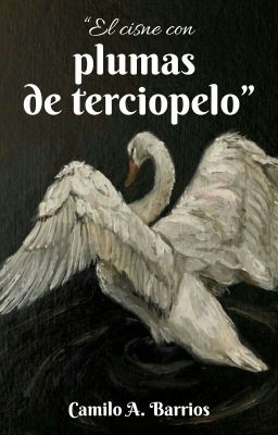 "el Cisne con Plumas de Terciopelo"...