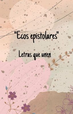 "ecos Epistolares" Letras que Unen