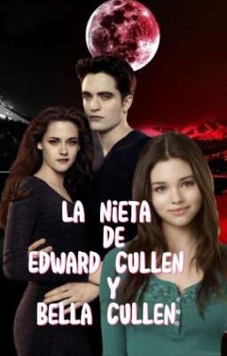 la Nieta de Edward Cullen y Bella C...