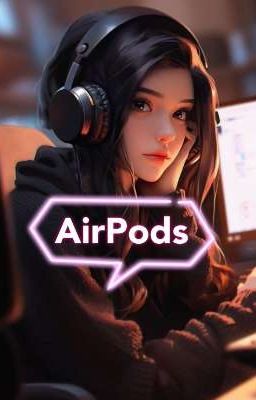 Airpods [escuchando y Sintiendo]