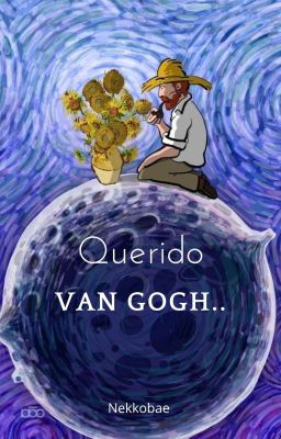 Querido Van Gogh...