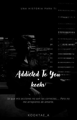 Addicted To You | Kookv