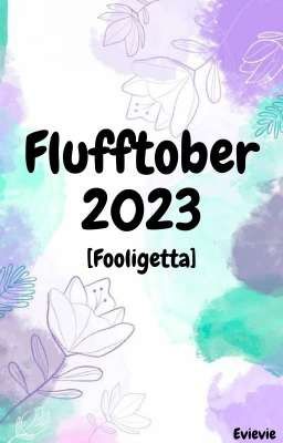 Flufftober 2023 [fooligetta]