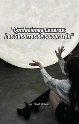 "confesiones Lunares: los Susurros...