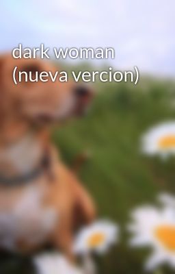 Dark Woman (nueva Vercion)