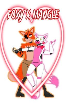 Foxy x Mangle Zorros Enamorados