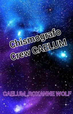 Chismografo || Crew Caelum