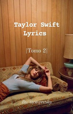 Taylor Swift Lyrics |tomo 2|
