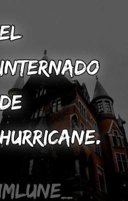 el Internado de Hurricane. - Fnaf A...