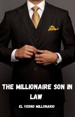 The Millionaire Son-in-law. El Yerno Millionario