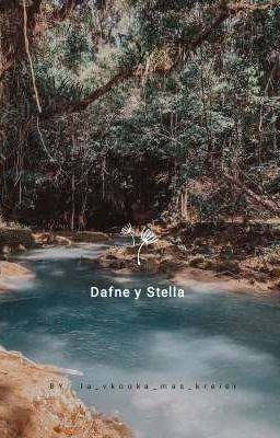 ••la Leyenda de Dafne y Stella ••
