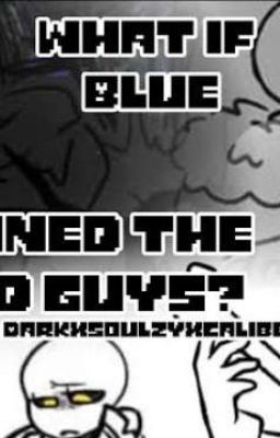 if Blue Decided to Join the bad Guy...