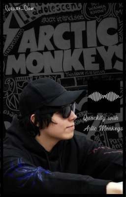 -. Quackity With Arctic Monkeys...