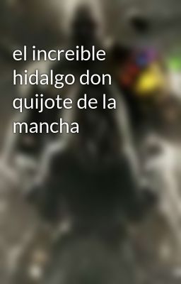 El Increible Hidalgo Don Quijote De La Mancha