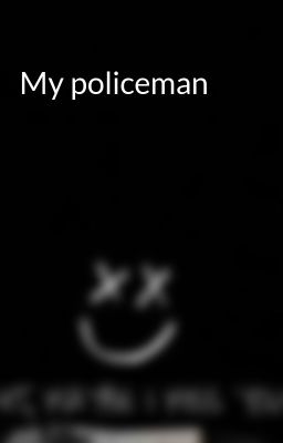 my Policeman