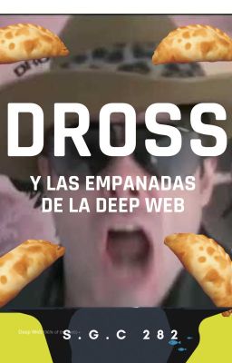 Dross y las Empanadas de la Deep web