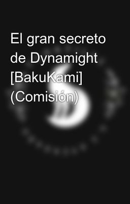 el Gran Secreto de Dynamight [bakuk...
