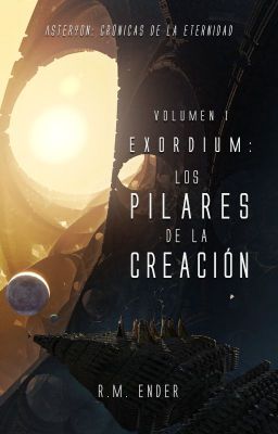 Exordium: Los Pilares De La Creación