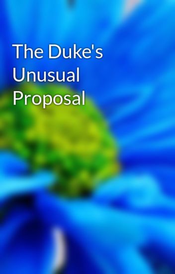 The Duke's Unusual Proposal