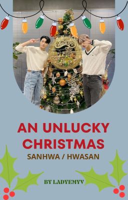 an Unlucky Christmas ● Sanhwa