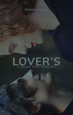 Lover's |• Jasper Hale