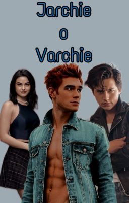 Archie,eres ¿jarchie o Varchie?